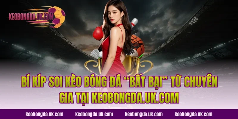Bí kíp soi kèo bóng đá “bất bại” từ chuyên gia tại gite-chambre-hote.com