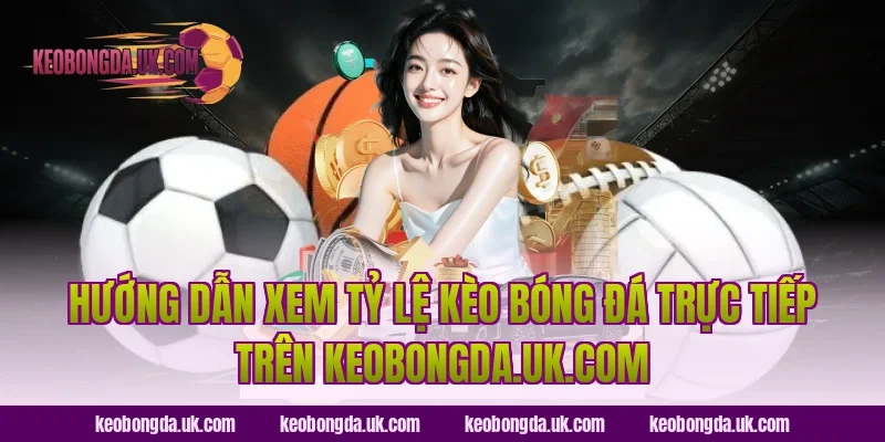 Hướng dẫn xem tỷ lệ kèo bóng đá trực tiếp trên gite-chambre-hote.com